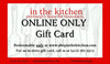 In The Kitchen ONLINE ONLY GIFT CARD